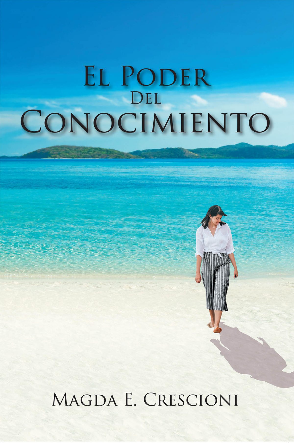 El Nuevo Libro De Magda E. Crescioni, El Poder Del Conocimiento Es Una Maravillosa Obra Sobre El Uso Del Poder Interior Para El Mejoramiento Personal