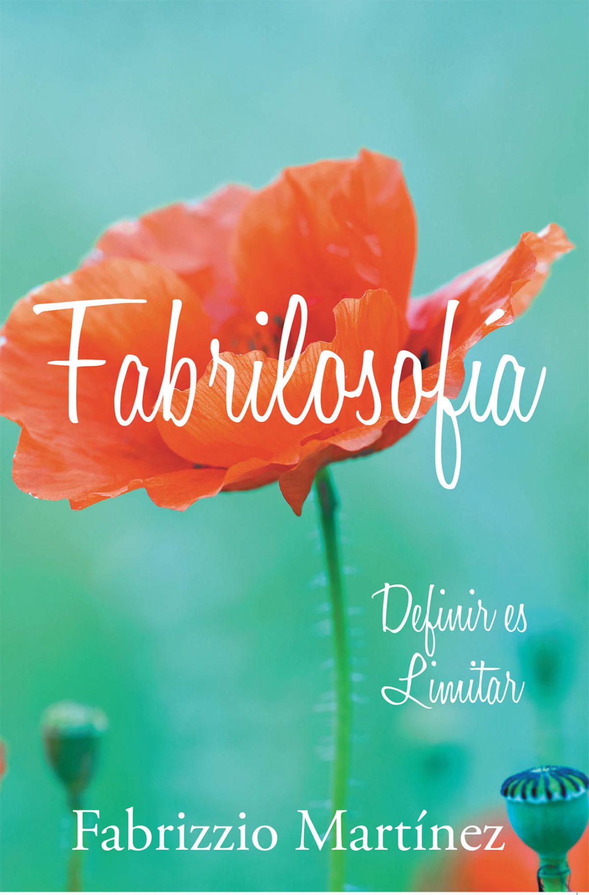 Fabrizzio Martínez’s new book Fabrilosofía: Definir es limitar, a compelling tome of evoking poems on nature and human emotions and insights