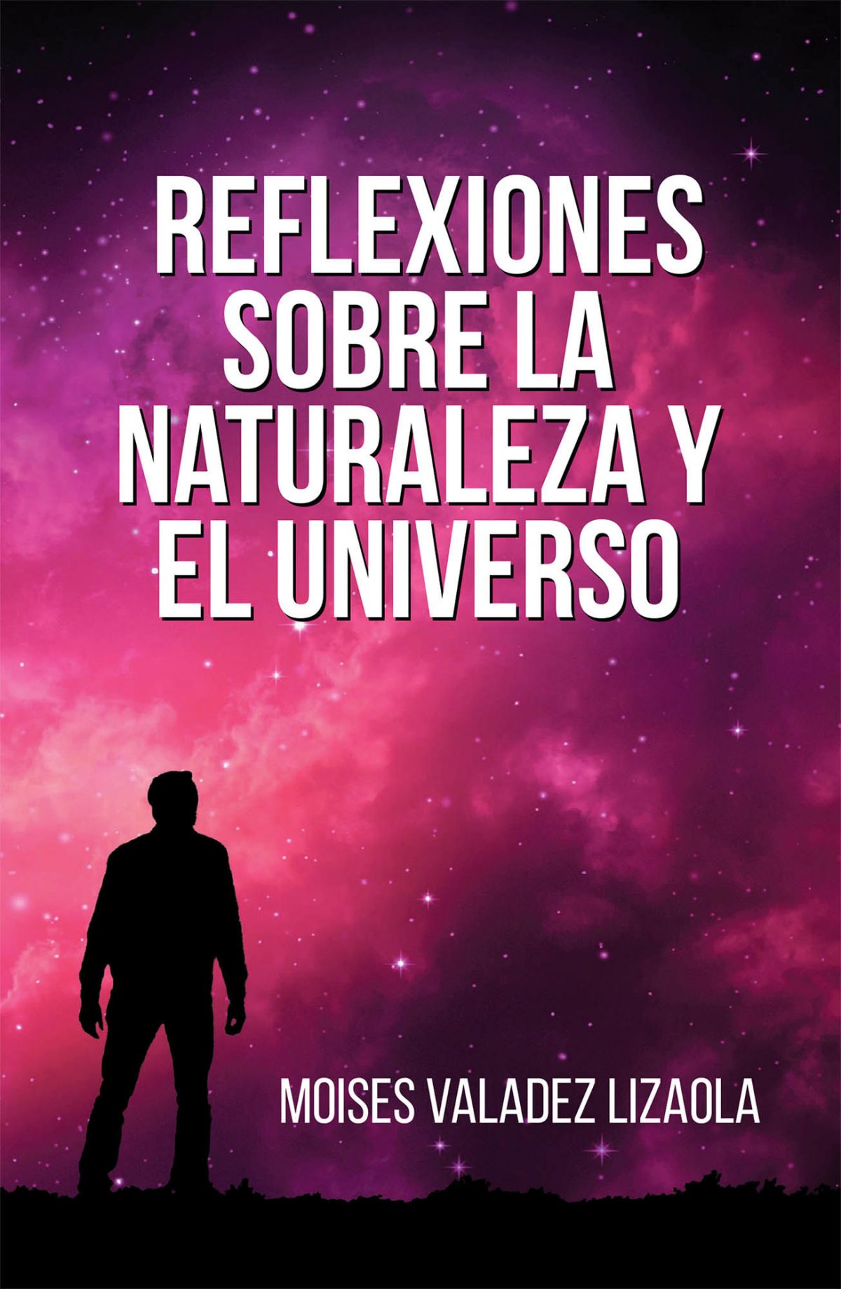 El nuevo libro de Moisés Valadez Lizaola, Reflexiones Sobre la Naturaleza y el Universo, una obra increíble que nos enseña sobre nuestro origen y lo que nos dirige como seres vivos