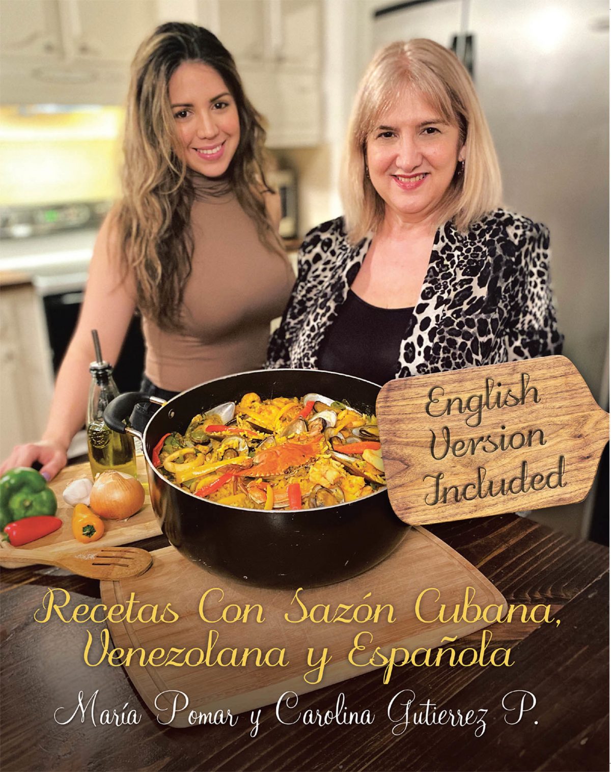 El nuevo libro de María Pomar y Carolina Gutiérrez Pomar, Recetas Con Sazón cubana, venezolana y española, un maravilloso recetario