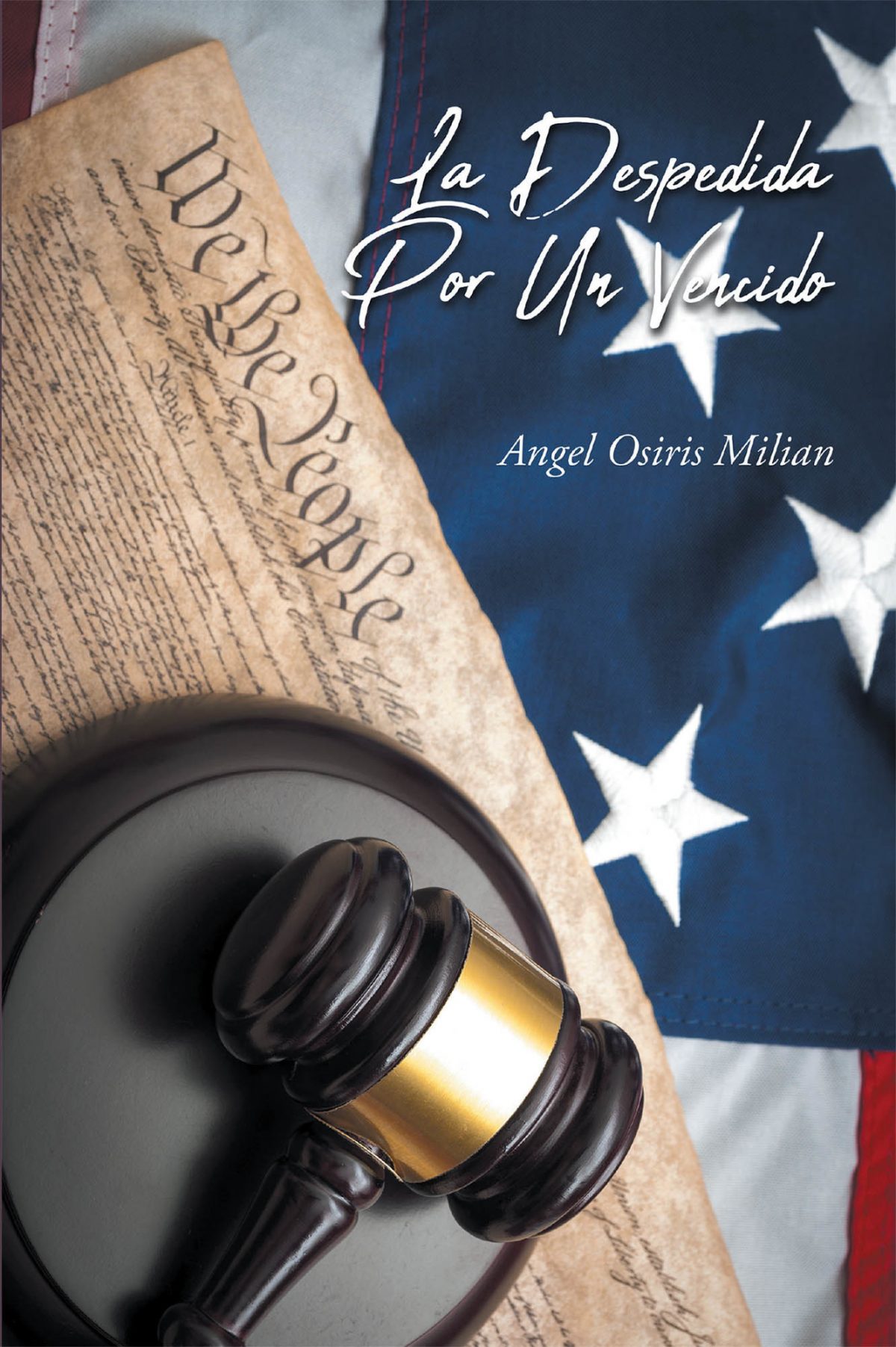 El nuevo libro de Ángel Osiris Milian, La Despedida Por Un Vencido, una autobiografía sobre las consecuencias de la corrupción en el sistema de justicia norteamericano