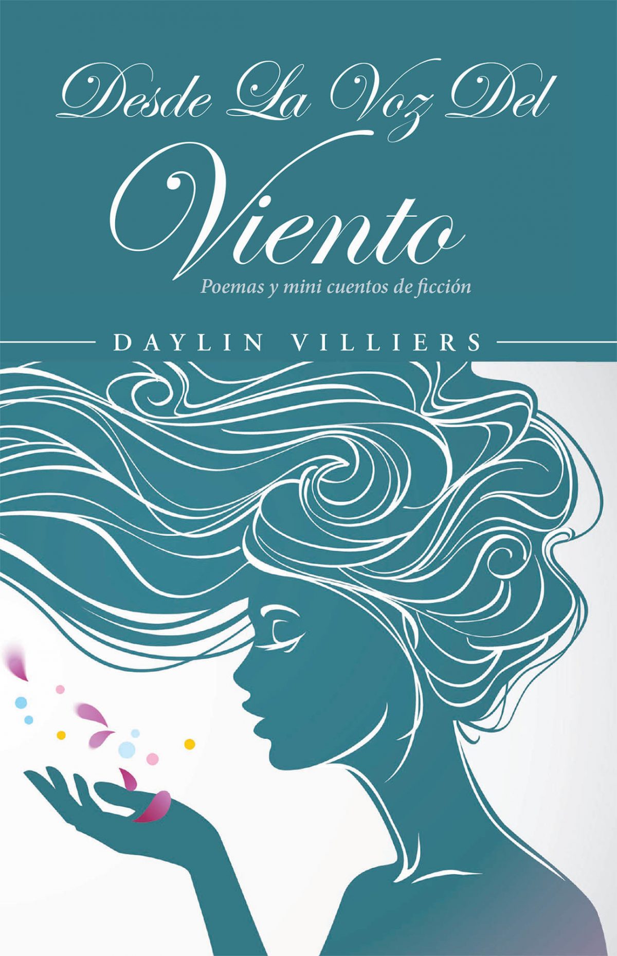 El nuevo libro de Daylin Villiers,, Desde La Voz Del Viento, un increíble libro sobre la naturaleza, romance, esoterismo, misterio, fe, impregnado de un gran optimismo.