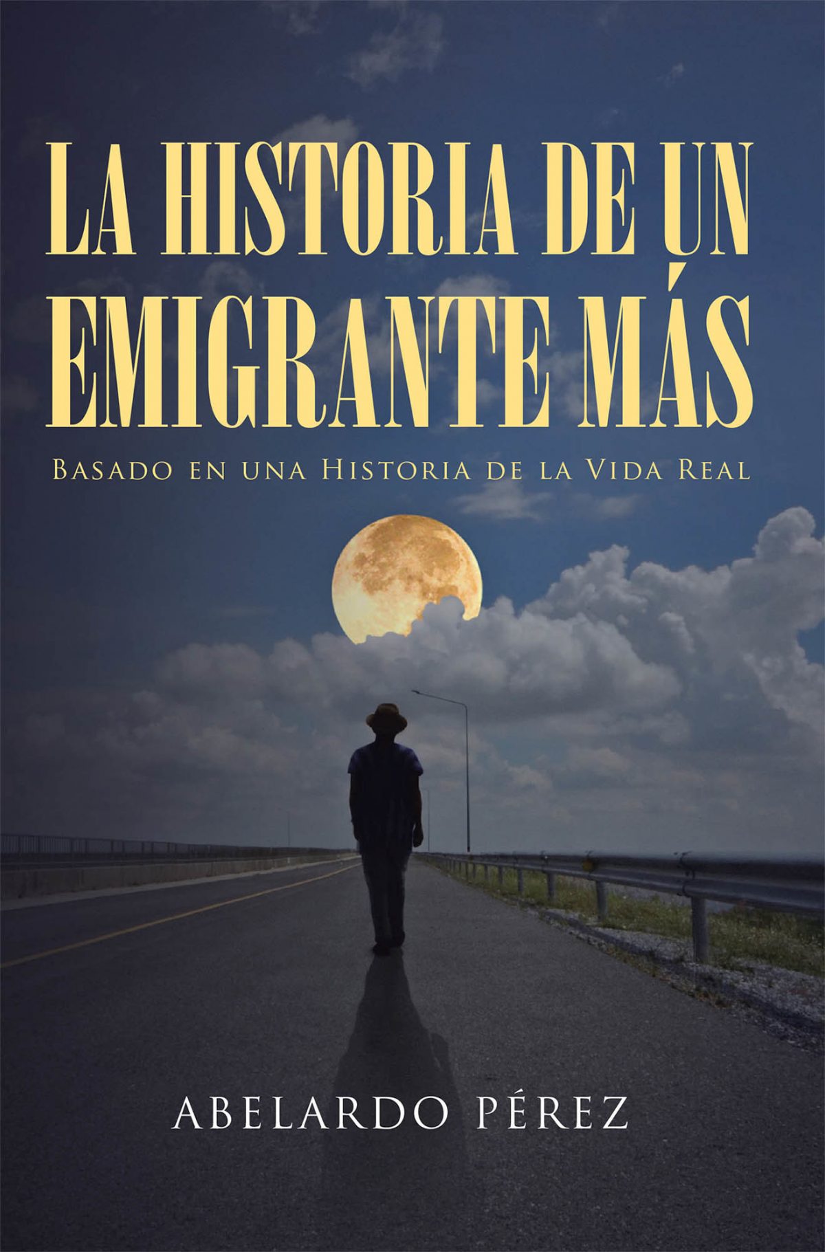 (Español) El nuevo libro de Abelardo Pérez, La historia de un emigrante más, una gran historia sobre los peligros de los inmigrantes en cualquier parte de mundo