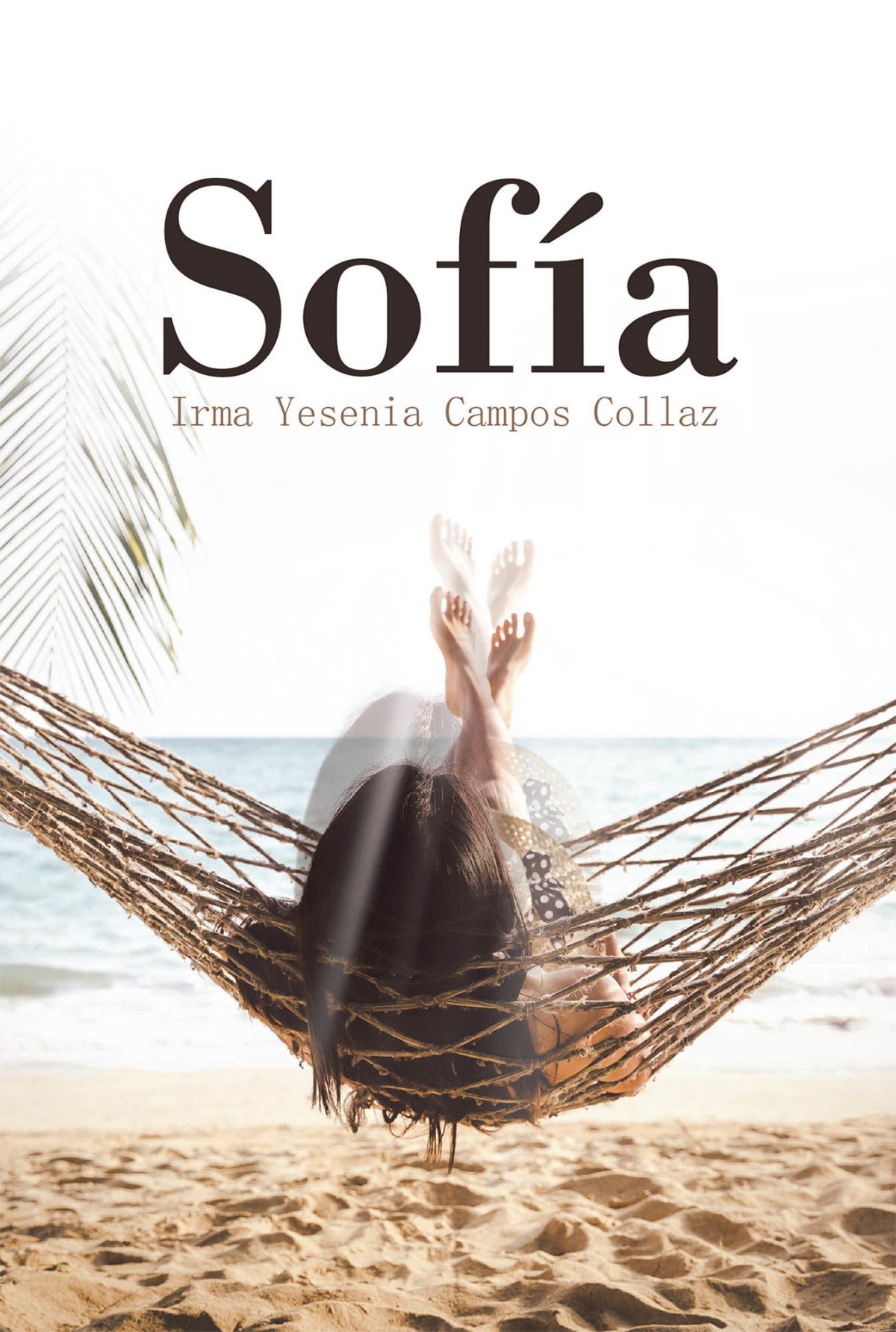 El nuevo libro de Irma Yesenia Campos Collaz, Sofía, una hermosa historia sobre la valentía de una mujer para vivir su corta vida
